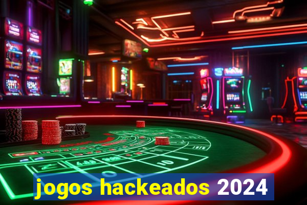 jogos hackeados 2024